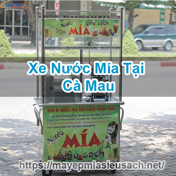 Xe Nước Mía Tại Cà Mau Xe Nước Mía Tại Cà Mau