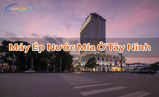 Máy Ép Nước Mía Ở Tây Ninh Máy Ép Nước Mía Ở Tây Ninh