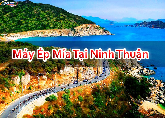 Máy Ép Mía Tại Ninh Thuận