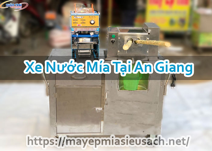 Xe Nước Mía Tại An Giang Xe Nước Mía Tại An Giang