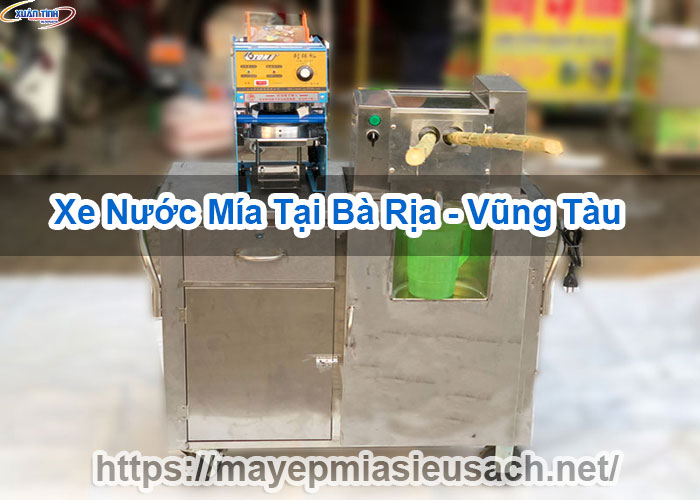 Xe Nước Mía Tại Bà Rịa - Vũng Tàu