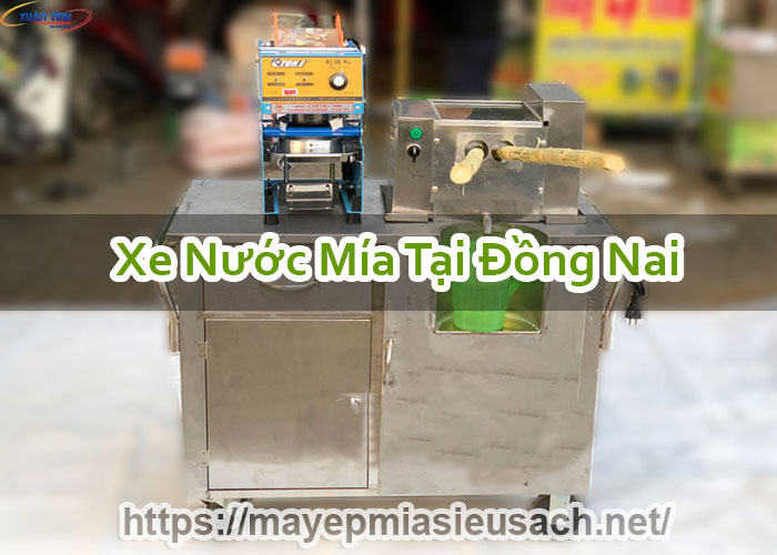 Xe Nước Mía Tại Đồng Nai