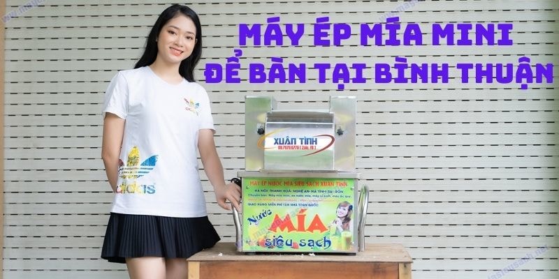 Máy Ép Mía Mini Để Bàn Tại Bình Thuận
