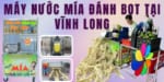 Máy Nước Mía Đánh Bọt Tại Vĩnh Long