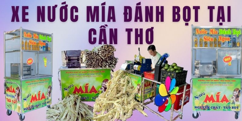 Xe Nước Mía Đánh Bọt Tại Cần Thơ