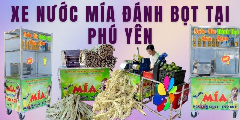 Xe Nước Mía Đánh Bọt Tại Phú Yên