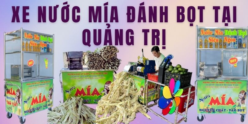 Xe Nước Mía Đánh Bọt Tại Quảng Trị