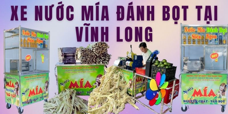 Xe Nước Mía Đánh Bọt Tại Vĩnh Long