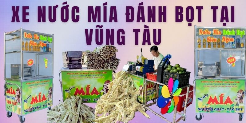 Xe Nước Mía Đánh Bọt Tại Vũng Tàu