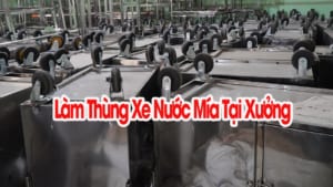 Làm Thùng Xe Nước Mía Tại Xưởng Sài Gòn