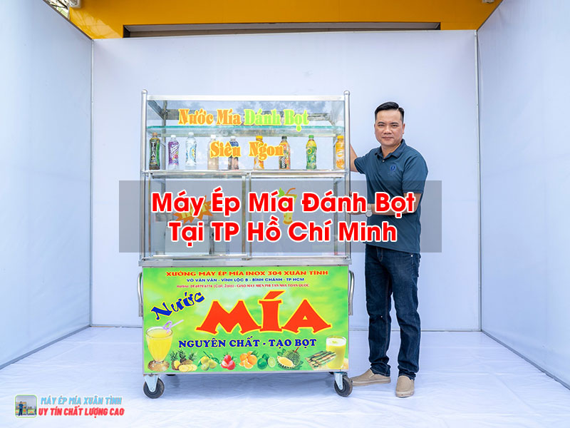 Máy Ép Mía Đánh Bọt Tại TP Hồ Chí Minh