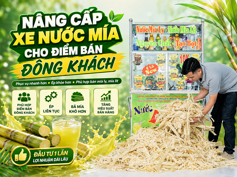 Nâng cấp xe nước mía cho điểm bán đông khách? Nâng cấp xe nước mía cho điểm bán đông khách?