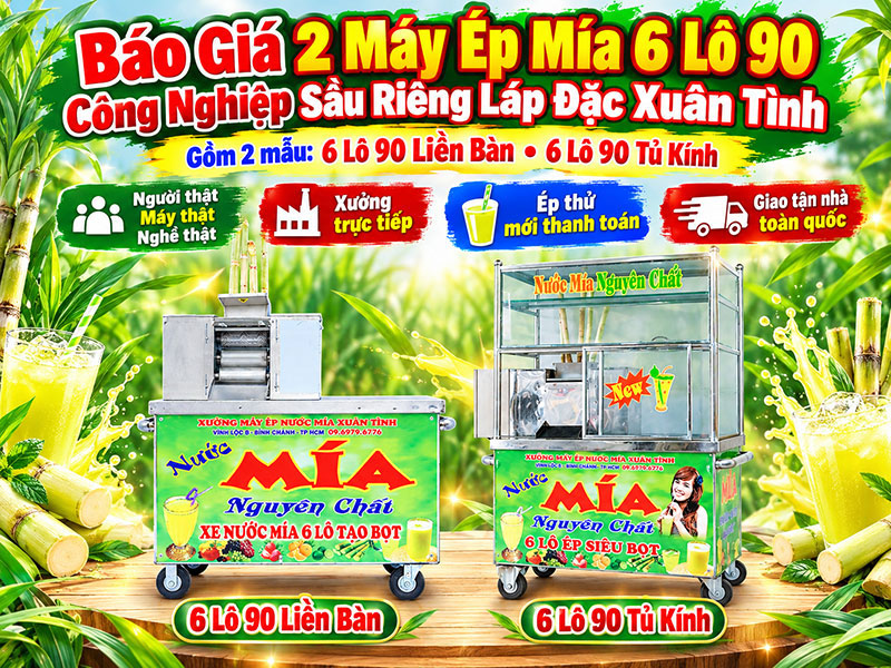 Báo Giá 2 Xe Nước Mía 6 Lô 90 Công Nghiệp Sầu Riêng Láp Đặc