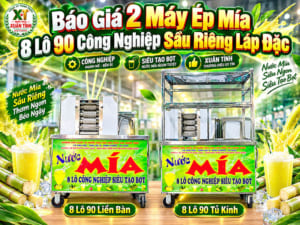 Báo Giá 2 Xe Nước Mía 8 Lô 90 Công Nghiệp Sầu Riêng Láp Đặc
