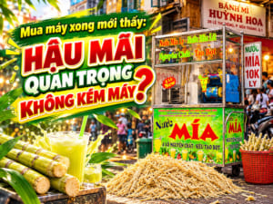 Mua máy xong mới thấy: Hậu mãi quan trọng không kém máy